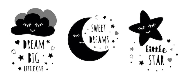 Cute kids posters set Cute childish typography print cloud moon star nursery apparel baby shower invitation Text dream Big black colors Vector Illustration Postcard baby room wall art Kids room decor