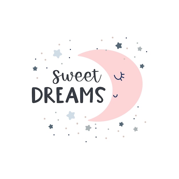 Cute moon sleeping at night sky with stars. Sweet dreams text handwritten with calligraphic font. . Childish colored vector illustration in flat cartoon style