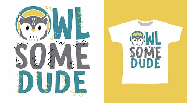Cute owl some dude typography t shirt design concept