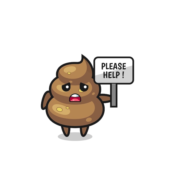 Premium Vector | Cute poop hold the please help banner