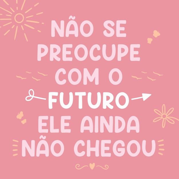 포르투갈어에서 귀여운 포르투갈어 포스터 번역 아직 오지 않은 미래에 대해 걱정하지 마십시오