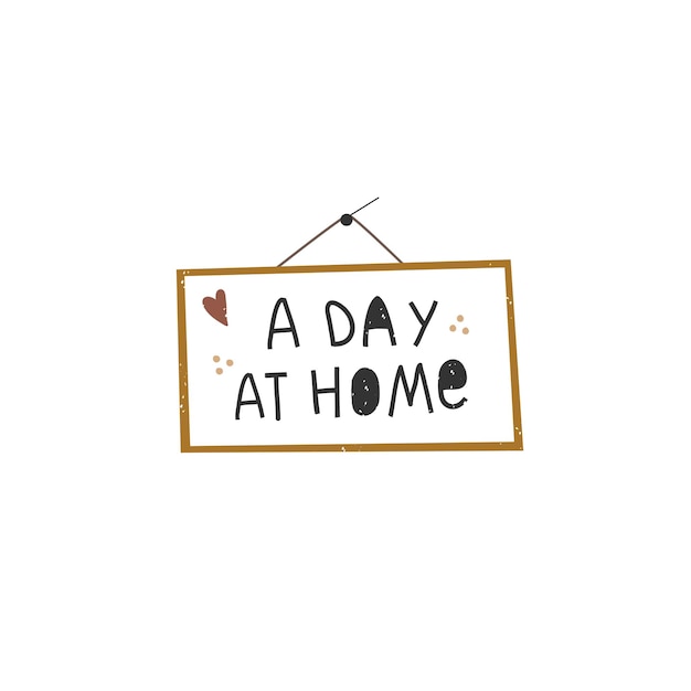 Cute poster A day at home handwritten lettering Scandinavian style Vector hand drawn illustration