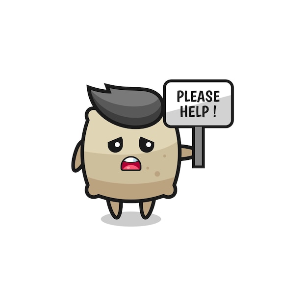 Cute sack hold the please help banner , cute design