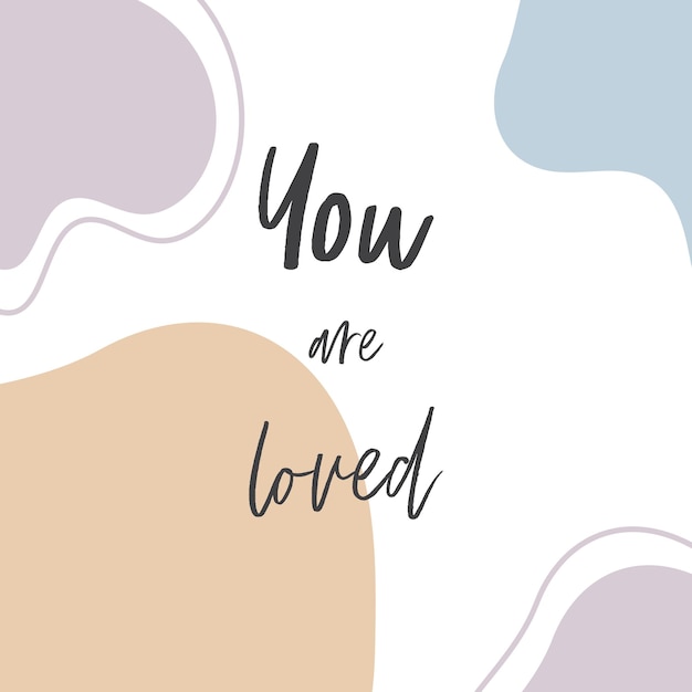 Cute trendy illustration for woman and girl with text you are loved modern typography positive card