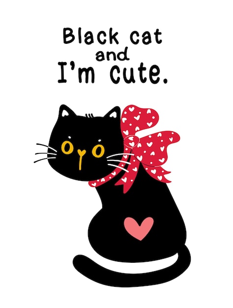 Cute valentine black cat kitten with red ribbon bow holiday gift with quote idea for greeting card