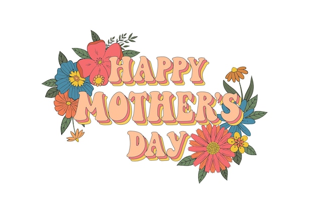 cute vintage lettering quote for Mother's day decorated with flowers and leaves on white background