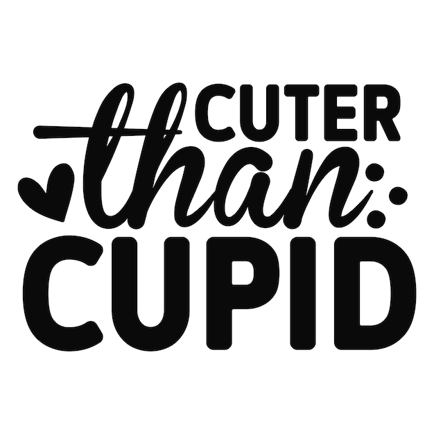 cuter than cupid SVG