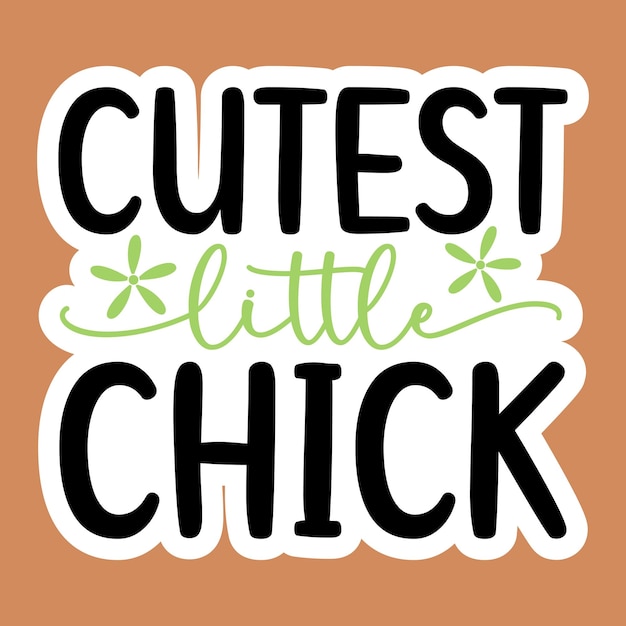 Cutest little chick Stickers SVG