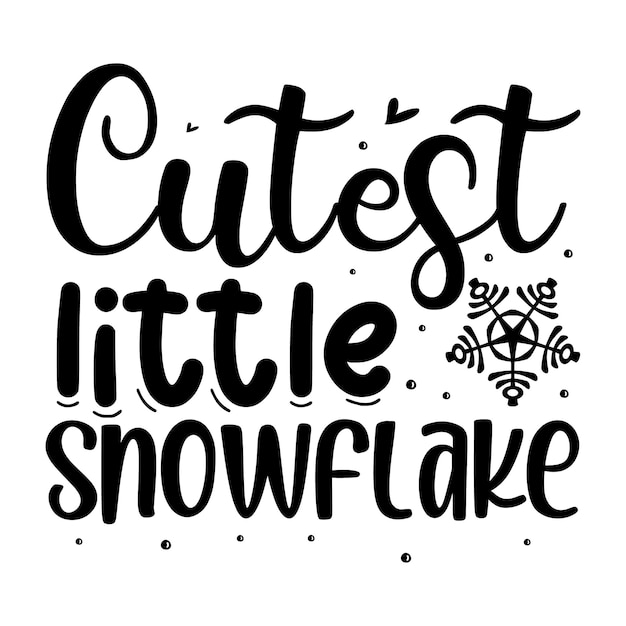 Cutest little snowflake Typography Premium Vector Tshirt Design quote template