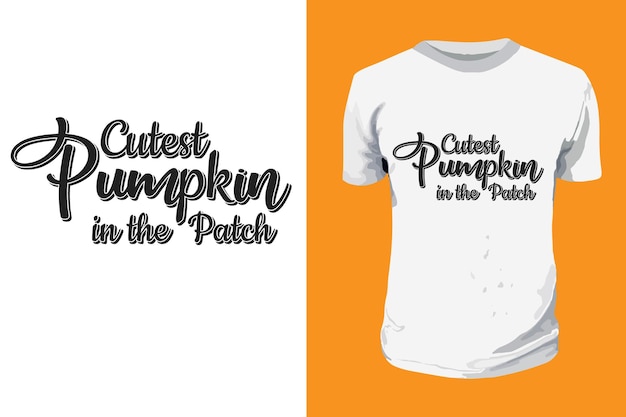 Cutest pumpkin in the patch typography quotes t shirt design