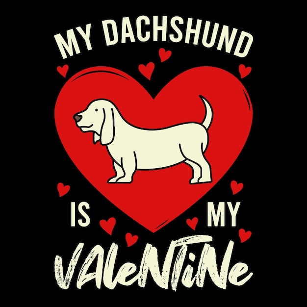 벡터 dachshund is my valentine t 셔츠, dachshund valentines day t 셔츠