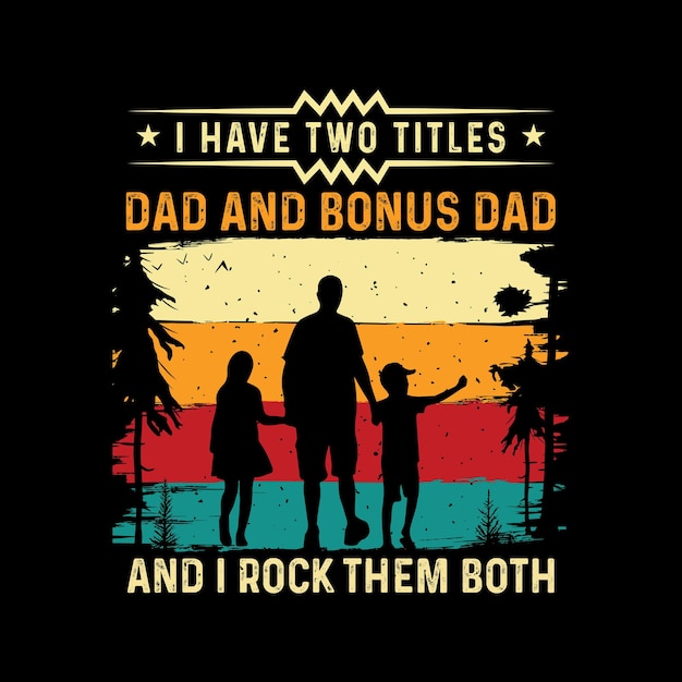 Dad and bons dad t-shirt design.