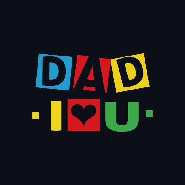 Dad i love you typography design background poster