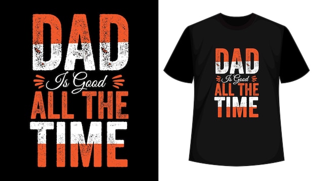 Dad Inspirational quotes typography t shirt design