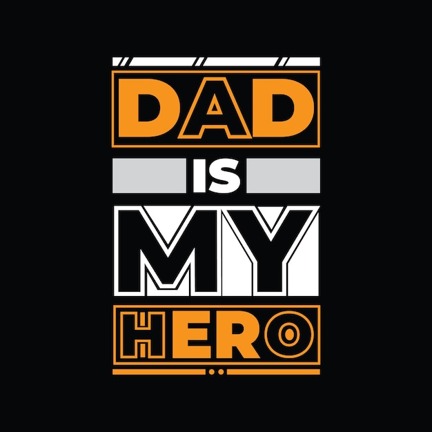 Dad is my hero typography lettering for t shirt