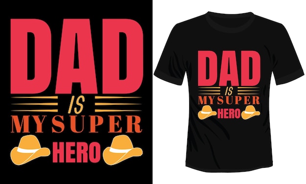 Dad is My Super Hero Typography Tshirt Design Vector Illustration