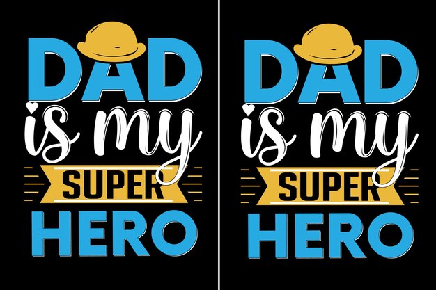 Vector dad is my super hero