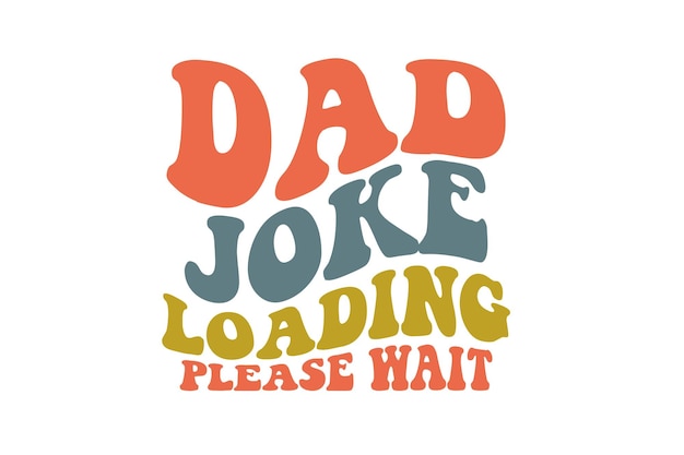 dad joke loading please wait design