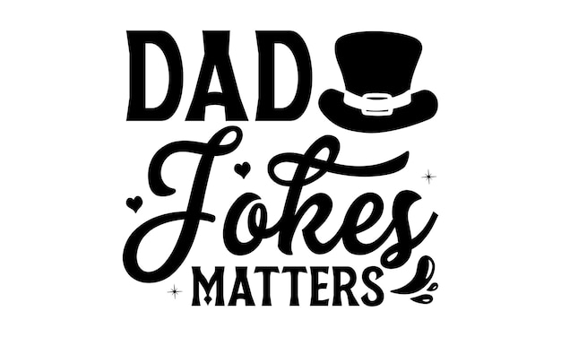 Dad jokes matters sign with a hat and a bow tie.