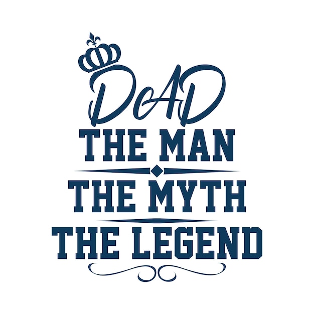 dad the man the myth the legend father's day tshirt