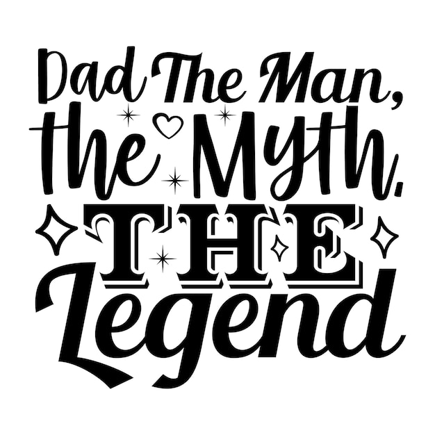 Dad the Man the MyththeLegendタイポグラフィのTシャツの引用デザイン