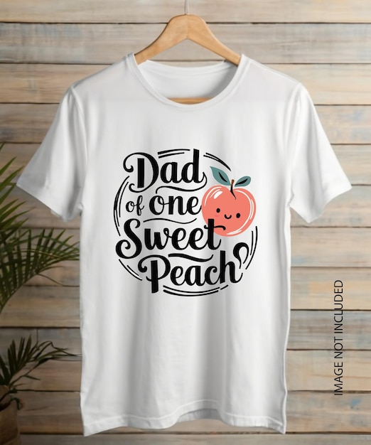 Dad of one Sweet Peach Vector Fathers day typography t shirt template ready print