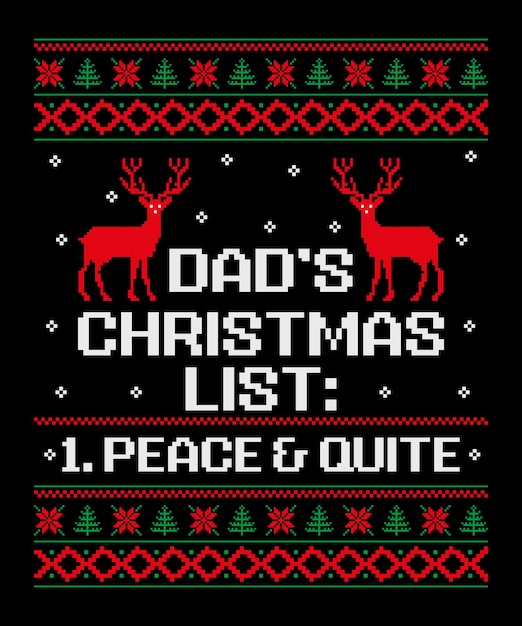 Vector dad's christmas list peace and quite christmas t-shirt