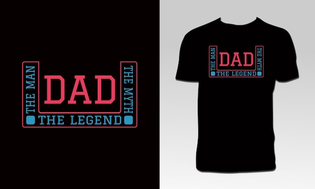 Dad the man the myth thelegendtシャツのデザイン