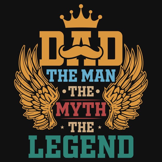 ベクトル dad the man the myth the legend tshirt design