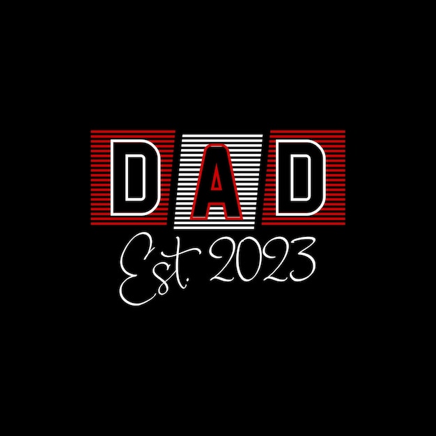 Dad tshirt design Father's Day typography vector illustration