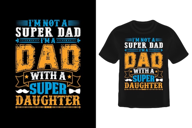 スーパードーターTシャツのデザインを持つお父さん