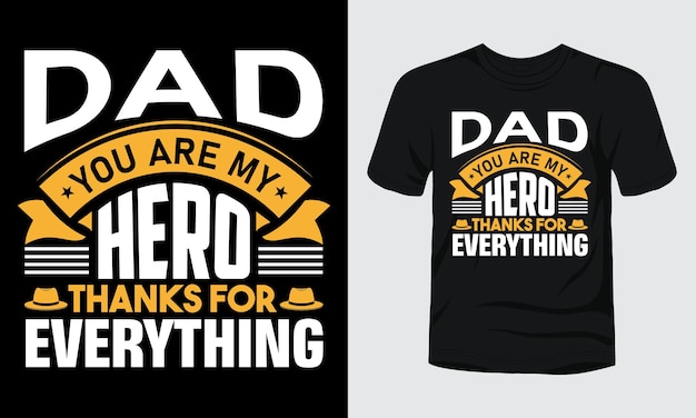 Dad you are my hero thanks for everything t-shirt