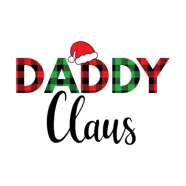 Daddy Claus. Phrase for Christmas father clothes, sweaters, t-shirt. Isolated object