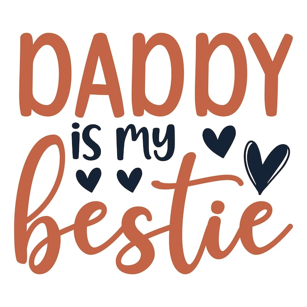 Vector daddy is my bestie svg