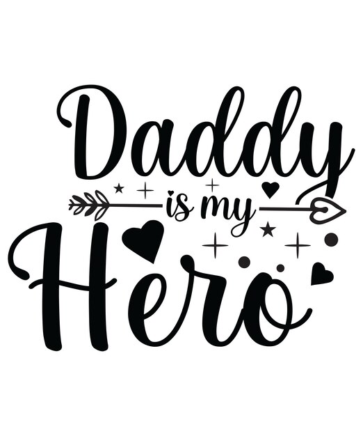 Vector daddy is my hero t-shirt design