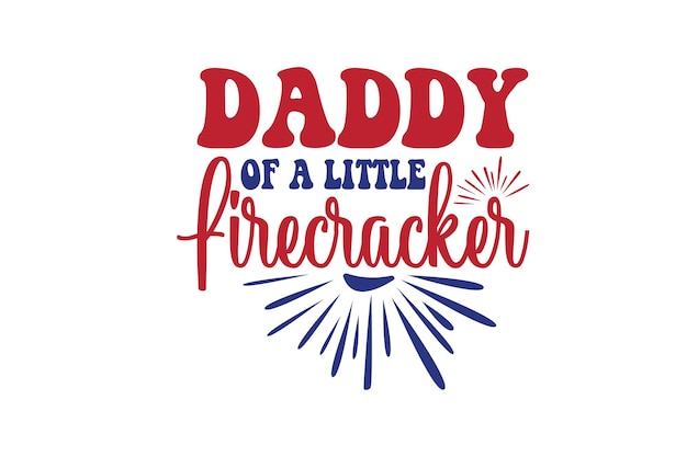 Daddy of a little firecracker logo