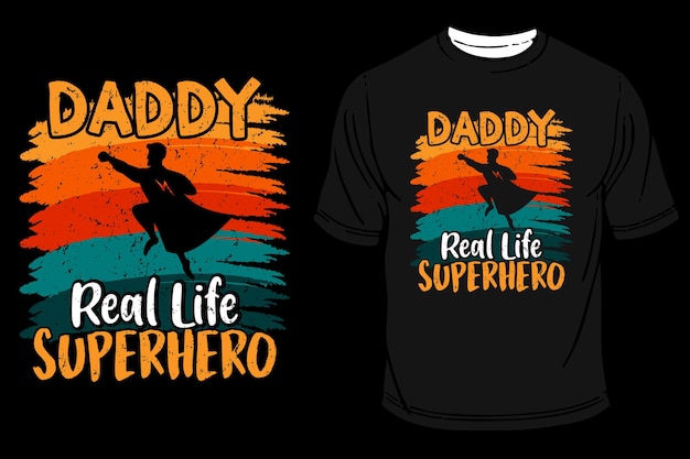 Daddy Real Life Superhero Tshirt