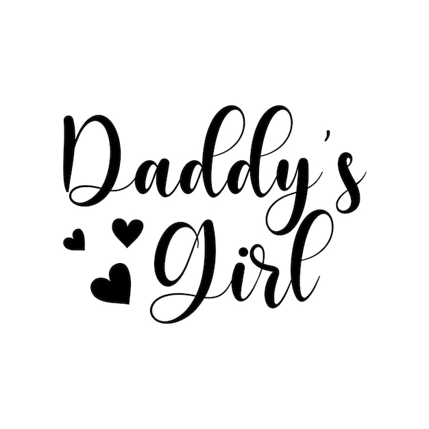 Daddy's girl inspirational slogan inscription Vector quotes Illustration for prints