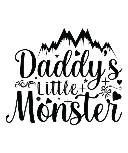 Daddy's little Monster T-Shirt Design