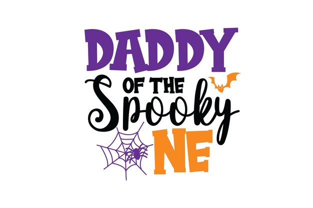 Daddy Of The Spooky One Vector File