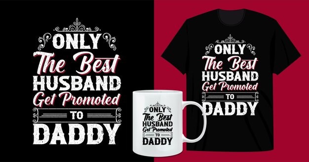 Daddy T shirt and coffee mug design