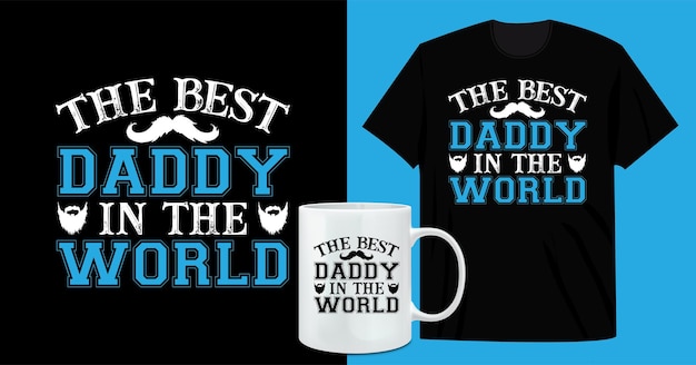 Daddy T shirt and coffee mug design