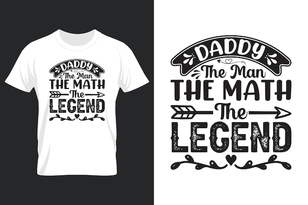 아빠 남자 수학 The Legend T 셔츠 디자인 아버지의 날 Svg Tshirt 디자인