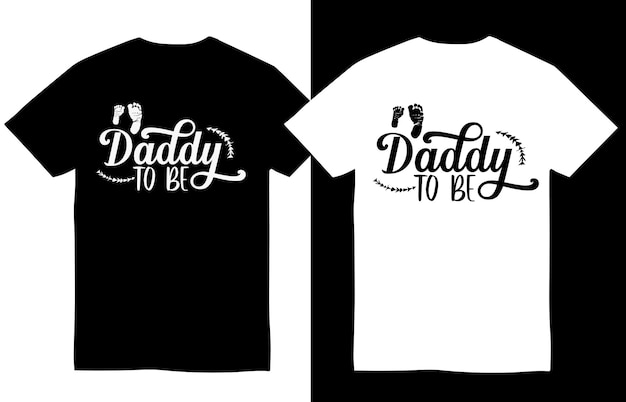 Daddy To Be Moederdag t-shirt ontwerp
