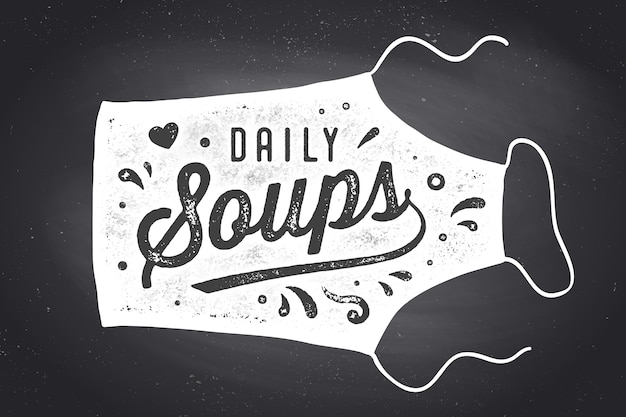 Daily soups, apron, lettering.