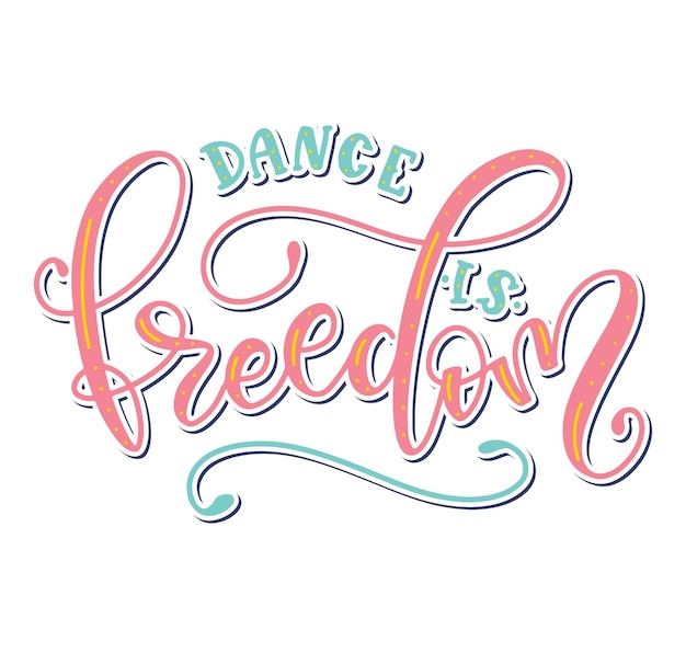 Dance is freedom colored vector illustration