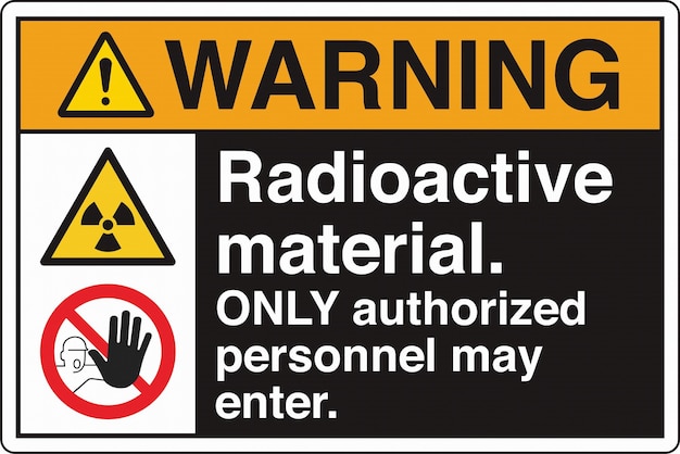 danger caution warning radioactive material only authorized personnel may enter