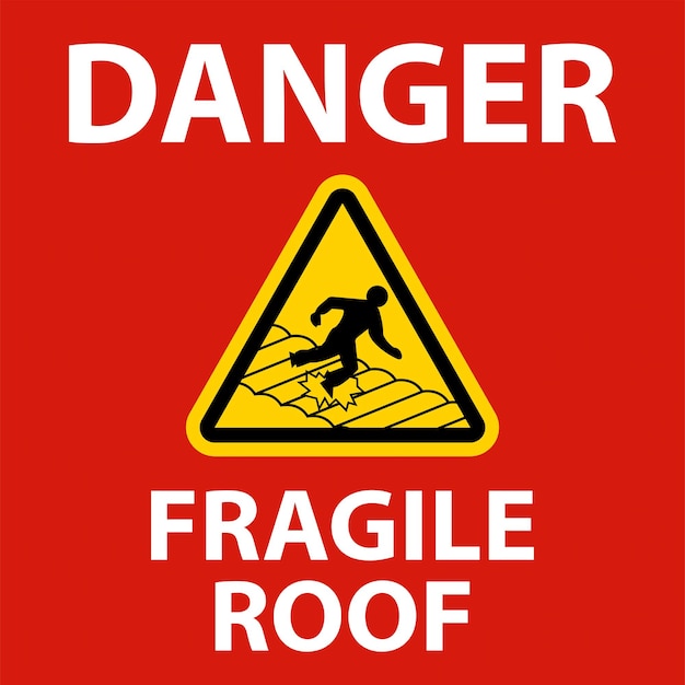 Premium Vector | Danger Fragile Roof Sign On White Background