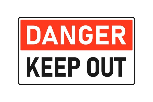 Danger keep out sign Warning symbol