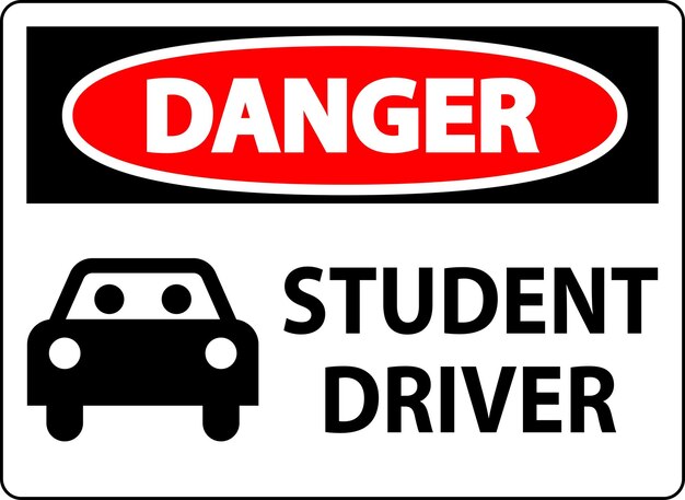 Danger Sign Student Driver Sign